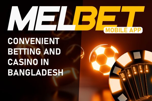 Melbet Mobile App Betting and Casino in Bangladesh