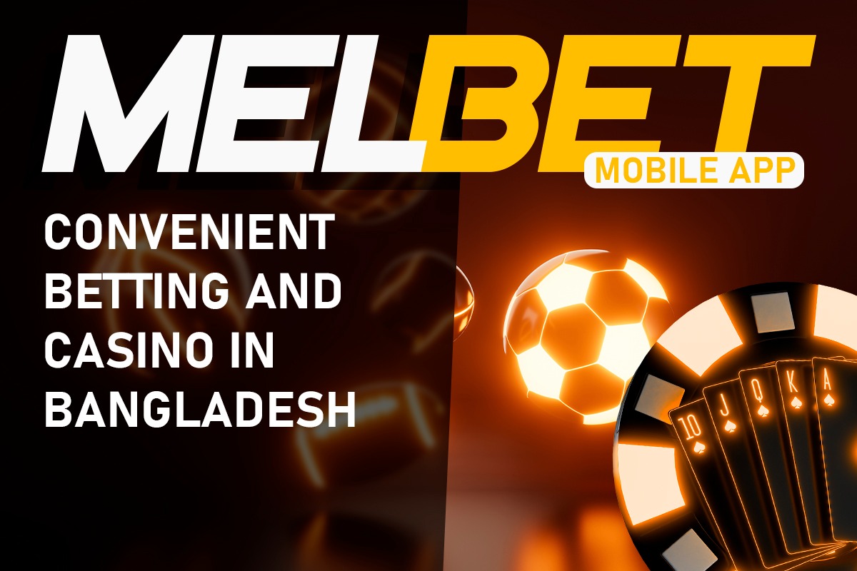 Melbet Mobile App Betting and Casino in Bangladesh
