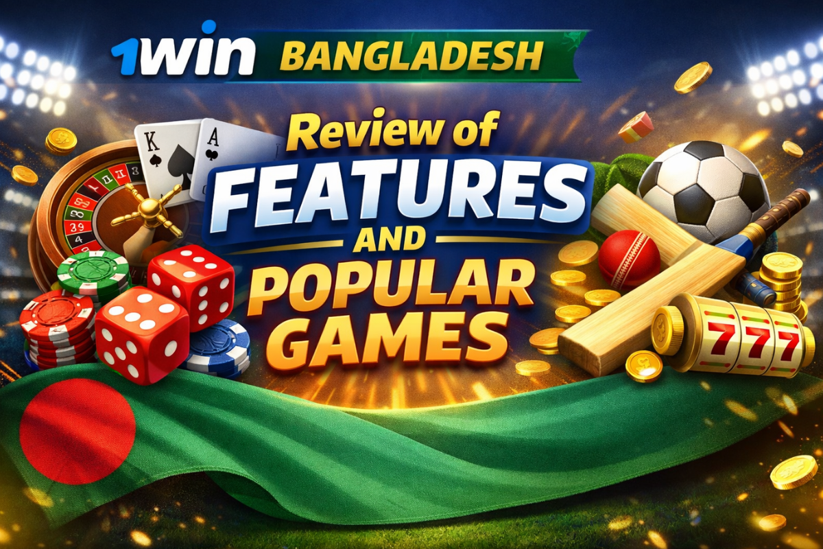 1Win Bangladesh: Review of Features and Popular Games